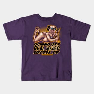 Gonna Get Real Weird With It - Frank Kids T-Shirt